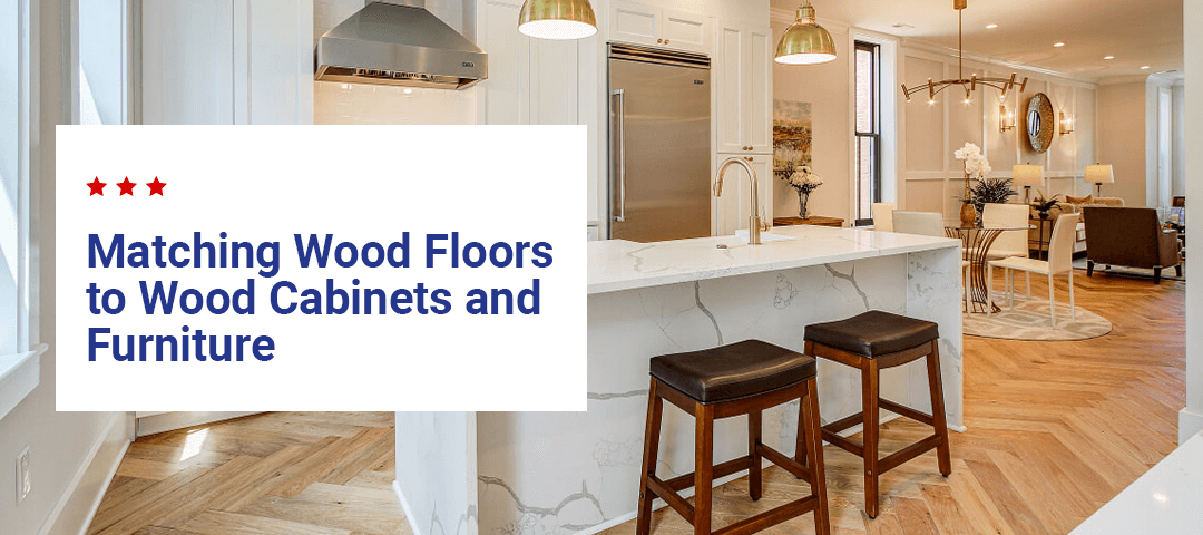 Matching Wood Floors to Wood Cabinets and Furniture