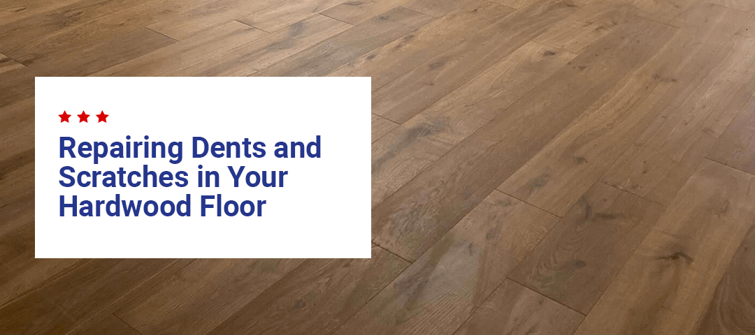 Scratches In Hardwood Floors, How To Fill Dents In Hardwood Floors